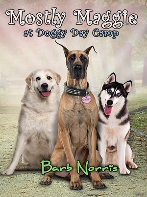 cover image of Mostly Maggie at Doggy Day Care